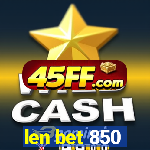 len bet 850